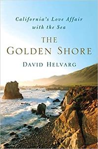 The Golden Shore California’s Love Affair with the Sea