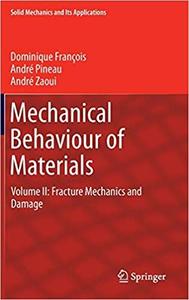 Mechanical Behaviour of Materials Volume II Fracture Mechanics and Damage (2nd Edition)