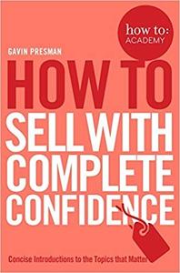How To Sell with Complete Confidence