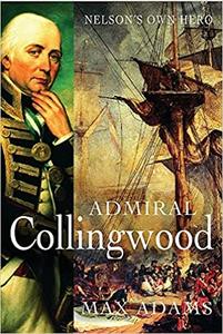 Admiral Collingwood Nelson’s Own Hero