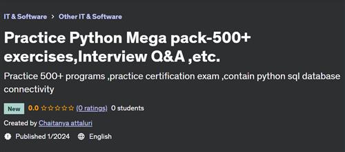 Practice Python Mega pack–500+ exercises,Interview Q&A ,etc– [Udemy]