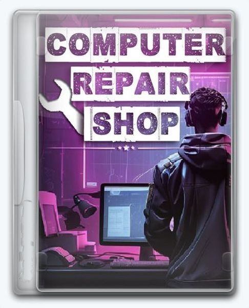 Computer Repair Shop (2024/Ru/Multi/RePack  FitGirl)