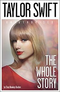 Taylor Swift The Whole Story