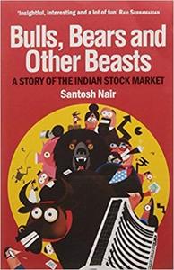 Bulls, Bears and Other Beasts A Story of the Indian Stock Market
