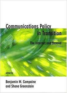 Communications Policy in Transition The Internet and Beyond
