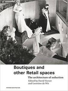 Boutiques and Other Retail Spaces The Architecture of Seduction