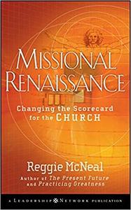 Missional Renaissance Changing the Scorecard for the Church