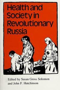 Health and Society in Revolutionary Russia