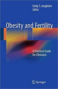 Obesity and Fertility A Practical Guide for Clinicians