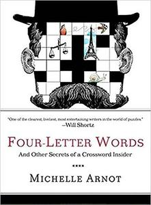 Four–Letter Words And Other Secrets of a Crossword Insider