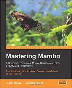 Mastering Mambo E–Commerce, Templates, Module Development, SEO, Security, and Performance