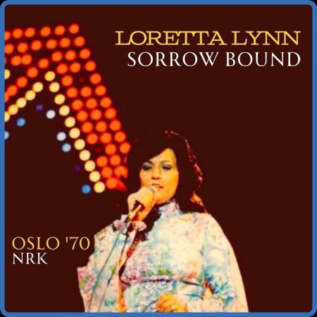 Loretta Lynn - Sorrow Bound (Live Oslo '70) (2023)