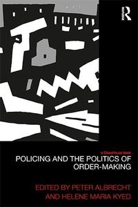Policing and the Politics of Order–Making