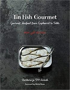 Tin Fish Gourmet Gourmet Seafood from Cupboard to Table