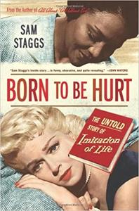 Born to Be Hurt The Untold Story of Imitation of Life