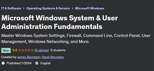 Microsoft Windows System & User Administration Fundamentals– [Udemy]
