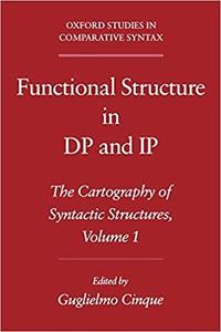 Functional Structure in DP and IP The Cartography of Syntactic Structures, Volume 1