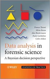 Data Analysis in Forensic Science A Bayesian Decision Perspective