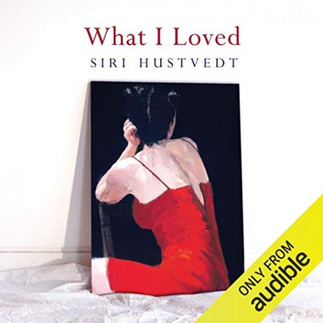 Siri Hustvedt - (2018) - What I Loved (fiction)