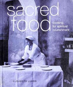 Sacred Food Cooking for Spiritual Nourishment