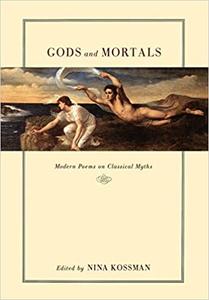 Gods and Mortals Modern Poems on Classical Myths