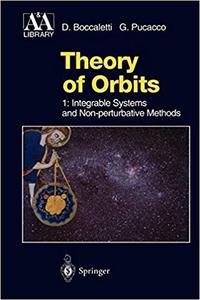 Theory of Orbits Volume 1 Integrable Systems and Non–perturbative Methods