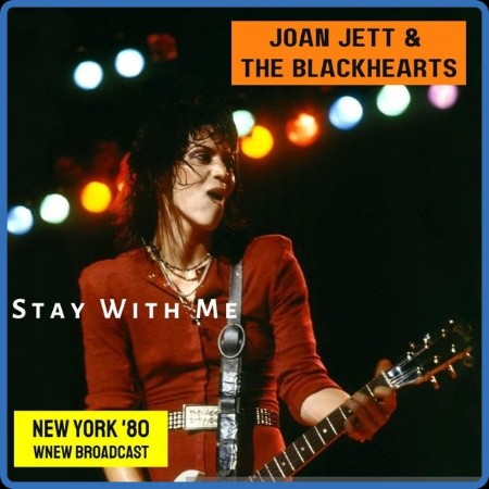 Joan Jett & The Blackhearts - Stay With Me (Live New York '80) (2022)