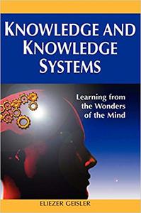 Knowledge and Knowledge Systems Learning from the Wonders of the Mind