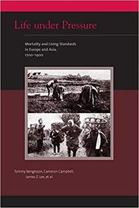 Life under Pressure Mortality and Living Standards in Europe and Asia, 1700–1900