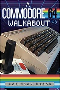 A Commodore 64 Walkabout