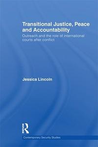 Transitional Justice, Peace and Accountability Outreach and the Role of International Courts after Conflict