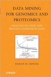 Data Mining for Genomics and Proteomics Analysis of Gene and Protein Expression Data
