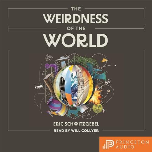 The Weirdness of the World [Audiobook]