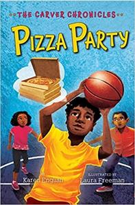 Pizza Party The Carver Chronicles