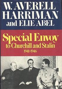 Special Envoy to Churchill and Stalin, 1941–1946