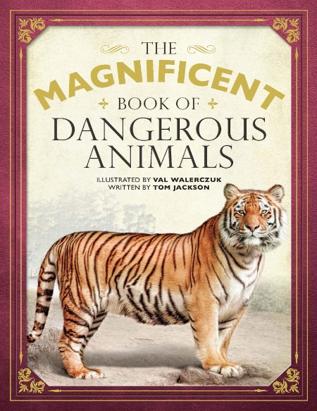 The Magnificent Book of Dangerous Animals by Tom Jackson 8328dc7b682523abba1eddbc23b8eadf