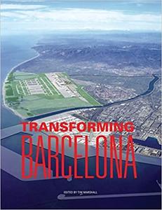 Transforming Barcelona The Renewal of a European Metropolis