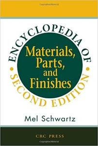 Encyclopedia of Materials, Parts and Finishes (2nd Edition)