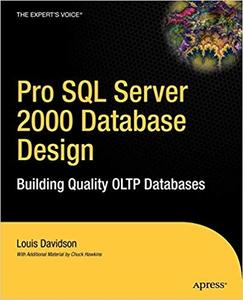 Pro SQL Server 2000 Database Design Building Quality OLTP Databases
