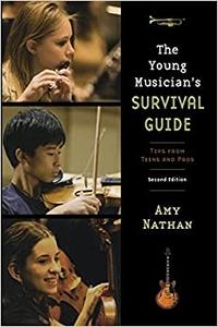 The Young Musician's Survival Guide Tips from Teens and Pros (2nd Edition)