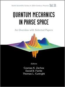 Quantum Mechanics in Phase Space An Overview with Selected Papers