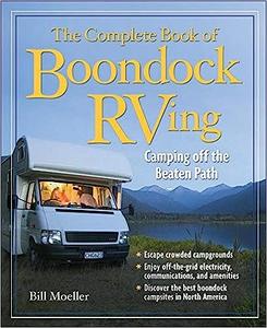 The Complete Book of Boondock RVing Camping Off the Beaten Path