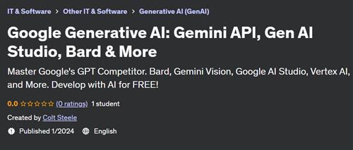 Google Generative AI Gemini API, Gen AI Studio, Bard & More