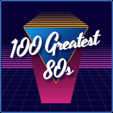 VA - 100 Greatest 80s 2024