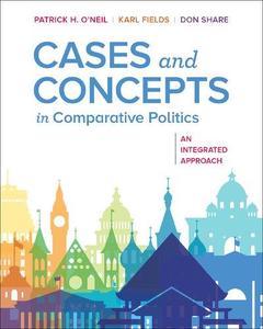 Cases and Concepts in Comparative Politics An Integrated Approach (First Edition)