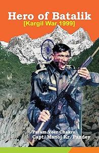 Hero of Batalik Kargil War 1999