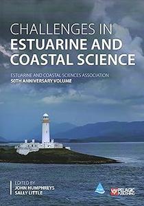 Challenges in Estuarine and Coastal Science Estuarine and Coastal Sciences Association