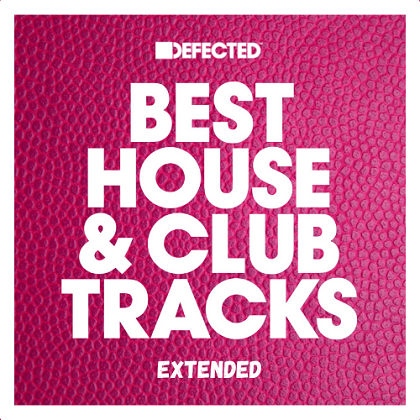 VA - Defected Best House & Club Tracks Extended [2024]
