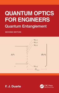 Quantum Optics for Engineers Quantum Entanglement, 2nd Edition