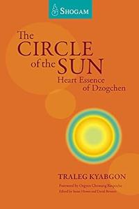 The Circle of the Sun Heart Essence Of Dzogchen